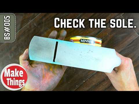 005. Hand plane not cutting right? Check the sole!