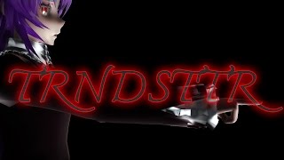 [MMD] TRNDSTTR - 【TDA Testasoleil】+ DL!!!