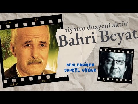 BAHRİ BEYAT & Süheyl Uygur seslendirdi