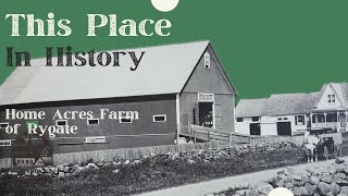 This Place in History: Home Acres Farm