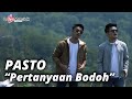 Pasto - Pertanyaan Bodoh (Official Music Video)