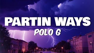 Polo G - Partin Ways (Lyrics)
