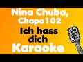 Nina Chuba Chapo102 Ich Hass Dich Karaoke