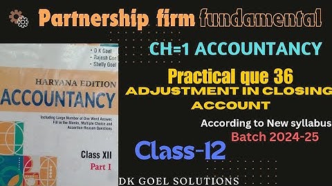 Ch=1 Accountancy Practical que 36 ||Adjustment in closing A/C|| New syllabus|| Haryana Edition ||