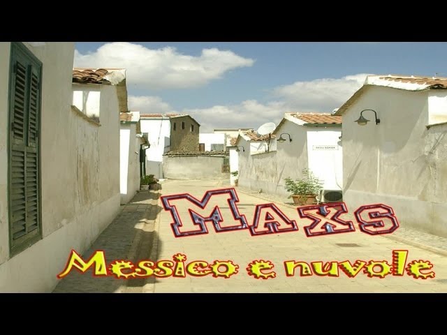 Maxs - Messico e nuvole