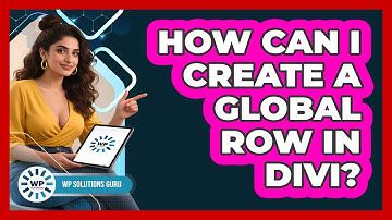 How Can I Create A Global Row In Divi? - WP Solutions Guru