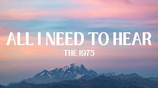The 1975 - All I Need To Hear (Lyrics)