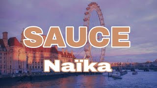 Naïka - SAUCE (Lyrcis ) Resimi