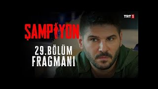 Şampiyon 29 Bölüm Fragmanı.