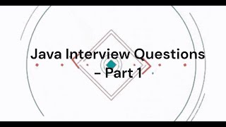 Java Interview Questions and Answers Part - 1 | Java Interview Preparation