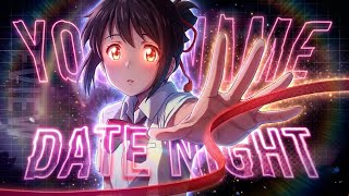 Taki x Mitsuha「AMV」- Date Night 🌠 | Your Name 4K Edit