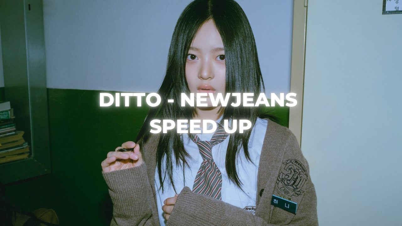Ditto - NewJeans | speed up 1.1x