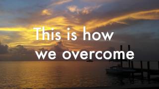 This is how we overcome with lyrics - Hillsong chords