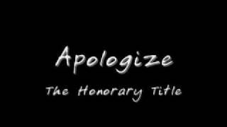 Miniatura de vídeo de "The Honorary Title - Apologize with Lyrics"