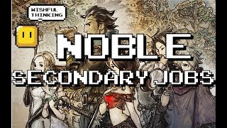 Octopath Traveler - Which Secondary Job Should You Pick? PART ONE: NOBLE