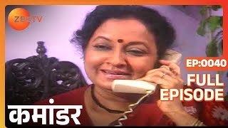 Commander - Full Ep - 40 - Commander - Zee TV