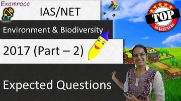 Expected Questions on Environment and Biodiversity Part 2 - UPSC IAS Prelims & Mains / NET 2017