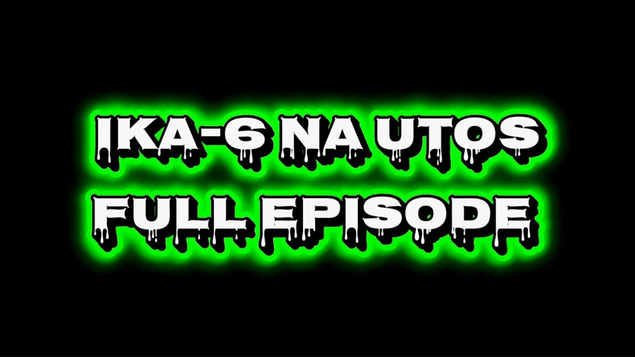 ika-6 na utos full episode 