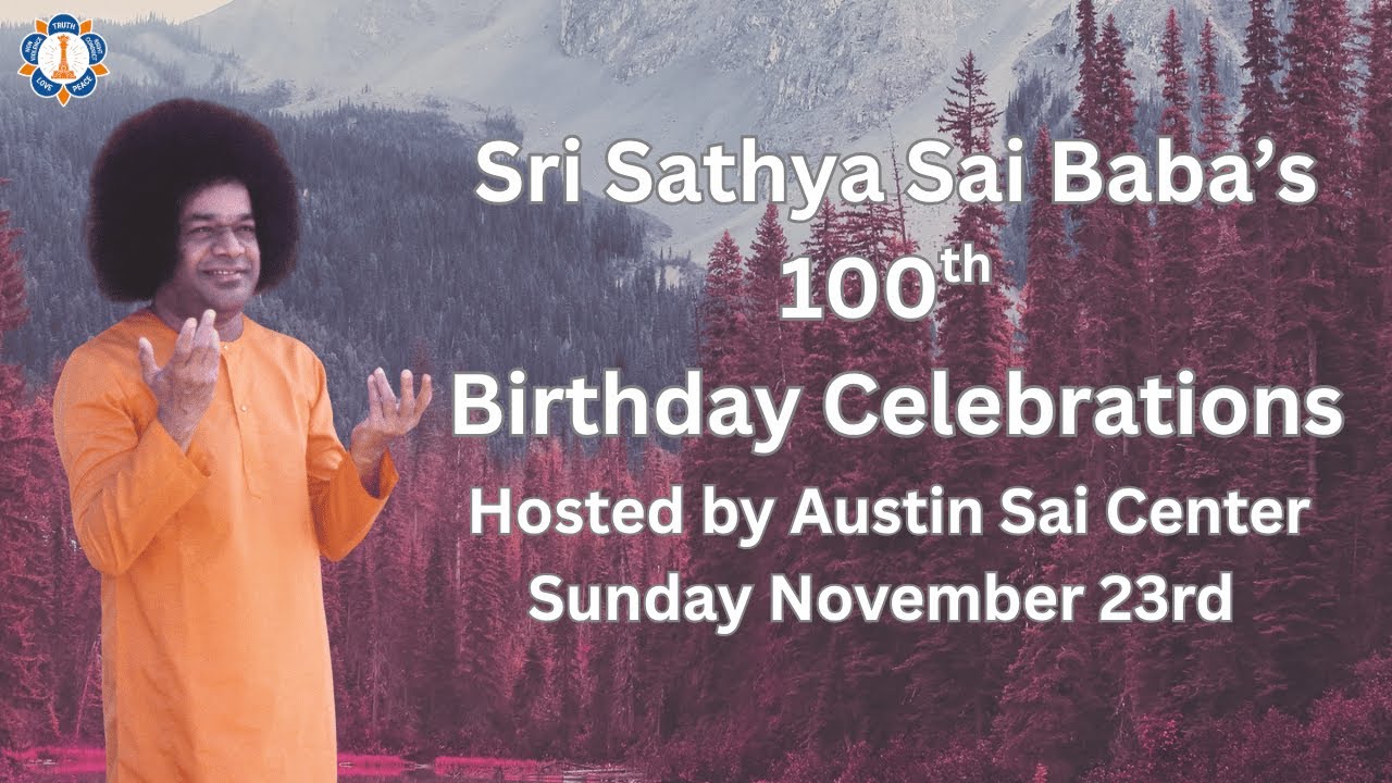 Swami's Birthday 100 Devotional Bhajans Sunday Nov 23rd - Sri Sathya Sai Center of Austin