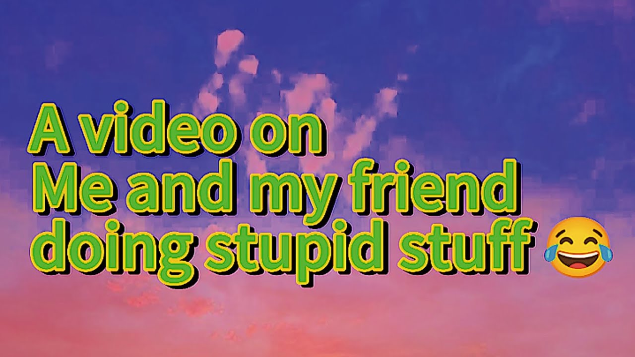 A compilation of old and new videos me and my friend made when I get a ...