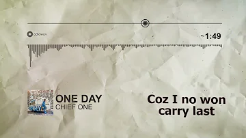 Chief One - One Day (Lyrics Video)