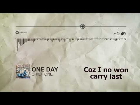 Chief One - One Day (Lyrics Video)