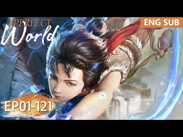 ✨Perfect World EP 01 - 121 Full Version [MULTI SUB] class=