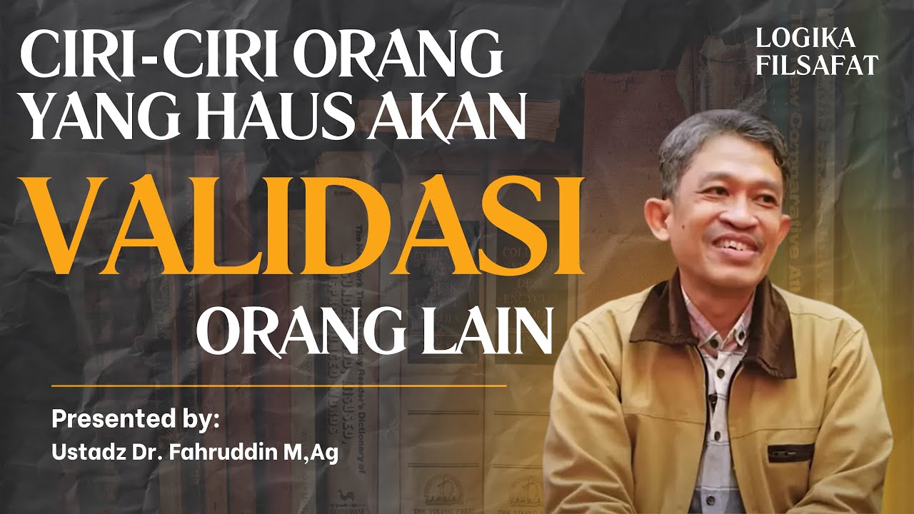 Ciri Orang Yang Haus Validasi | Kenapa Kita Sibuk Cari Validasi Orang Lain | Dr. Fahruddin Faiz M.Ag
