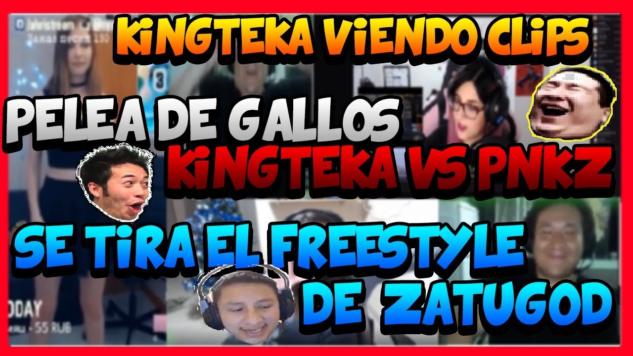 KINGTEKA VIENDO CLIPS PARA LUEGO METERSE UN FREESTYLE CON PNKZ