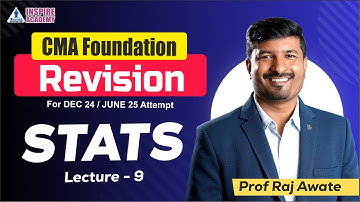 REVISION CMA FOUNDATION | STATS | LEC 9 | PROF RAJ AWATE | DEC 24
