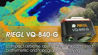The RIEGL VQ-840-G Airborne Laser Scanner for Topo-Bathymetric Surveying!