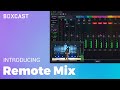 BoxCast CEO Announces Remote Mix: A Game-Changing Collaboration