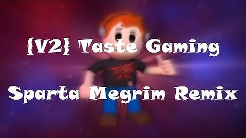 (650 Sub Special 1/5) (V2) Taste Gaming - Sparta Megrim Remix