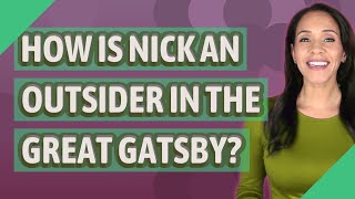 How is Nick an outsider in The Great Gatsby