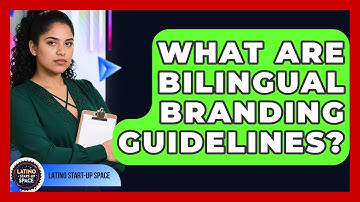 What Are Bilingual Branding Guidelines? - Latino Start Up Space