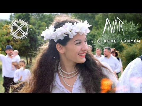 AVAR  - Kis Kece Lányom [Official Video]