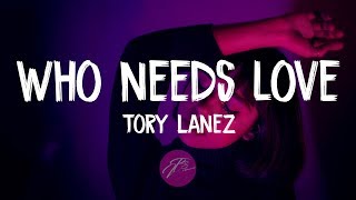 Tory Lanez - Who Needs Love (Lyrics\/Lyric Video)