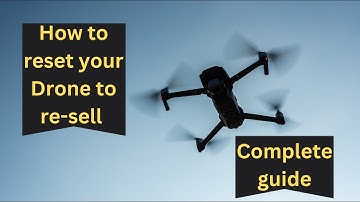 How to reset your Drone for re-sale.