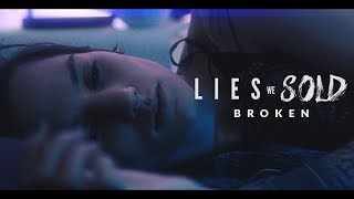 Lies We Sold - Broken (OFFICIAL MUSIC VIDEO)