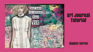 Mixed Media Art Journal Tutorial-Using Napkins and Magazines As Focal Images