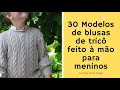 30 modelos de blusas de tricô feito a mão para meninos