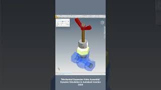 #expansionvalveassembly #autodeskinventor2024 #inventor #dynamicsimulation #shorts #youtubeshorts