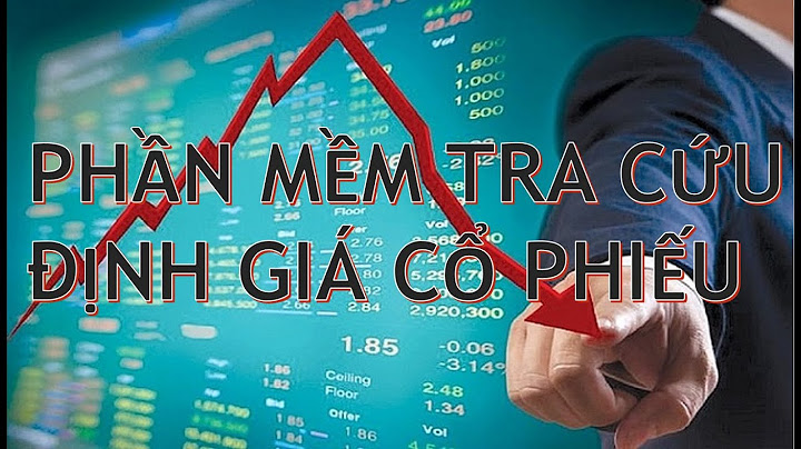 Phần mềm định giá cổ phiếu hướng dẫn định giá