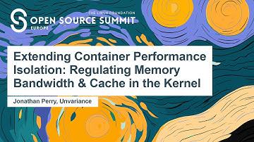Extending Container Performance Isolation: Regulating Memory Bandwidth & Cache in... Jonathan Perry