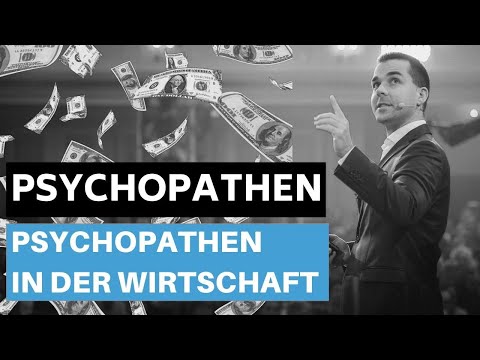 Video: Psychopathen Gedeihen In Wirtschaft Und Wirtschaft - Alternative Ansicht