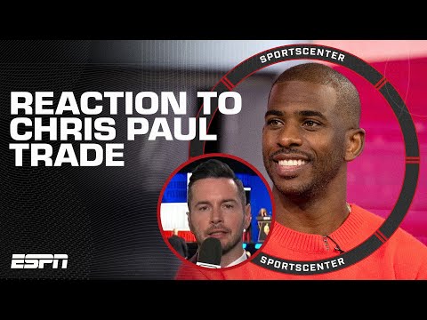 JJ Redick reacts to the 'fascinating' Chris Paul trade to the Warriors | SportsCenter