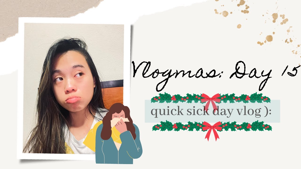 VLOGMAS DAY 15🎄: i'm sick vlog | break time - YouTube