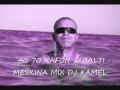 40 70 KAFON BALTI MESKINA MIX DJ KAMEL