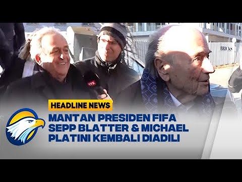 anakbos88 x gmtoto - HEADLINE NEWS, 04/03] Eks Presiden FIFA Sepp Blatter & Michael Platini Hadiri Sidang Suap Sepak Bola