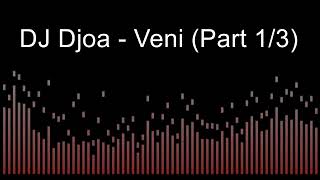 3 Part Progressive House mix / DJ Djoa - Veni (Part  1/3)